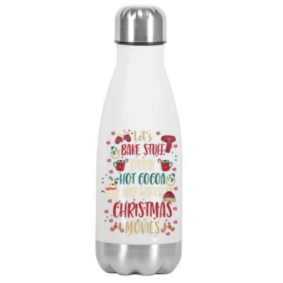 Let's Bake Stuff Hot Cocoa Watch Christmas Movies Gift Great Gift Stainless Steel Insulated Water Bottle