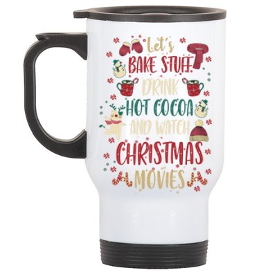 Let's Bake Stuff Hot Cocoa Watch Christmas Movies Gift Great Gift Stainless Steel Travel Mug