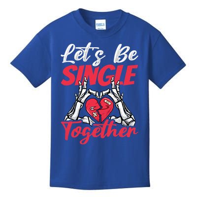 Let's Be Single Together Singles Awareness Day Gift Kids T-Shirt