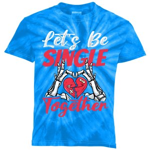 Let's Be Single Together Singles Awareness Day Gift Kids Tie-Dye T-Shirt