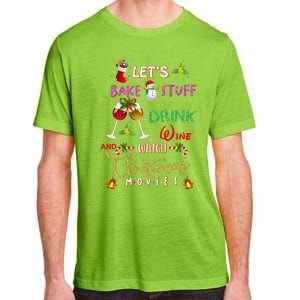 LetS Bake Stuff Drink Wine And Watch Christmas Movies Adult ChromaSoft Performance T-Shirt