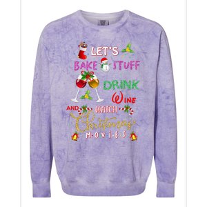 LetS Bake Stuff Drink Wine And Watch Christmas Movies Colorblast Crewneck Sweatshirt