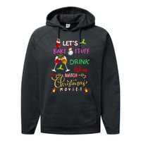 LetS Bake Stuff Drink Wine And Watch Christmas Movies Performance Fleece Hoodie