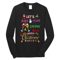 LetS Bake Stuff Drink Wine And Watch Christmas Movies Long Sleeve Shirt