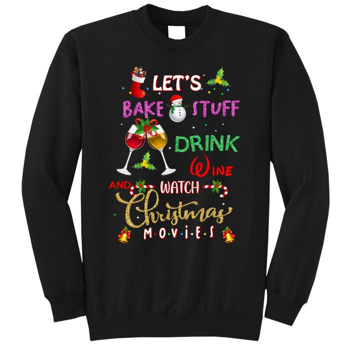 LetS Bake Stuff Drink Wine And Watch Christmas Movies Sweatshirt