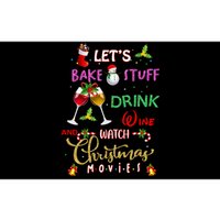 LetS Bake Stuff Drink Wine And Watch Christmas Movies Bumper Sticker