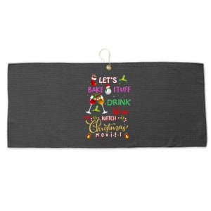 LetS Bake Stuff Drink Wine And Watch Christmas Movies Large Microfiber Waffle Golf Towel