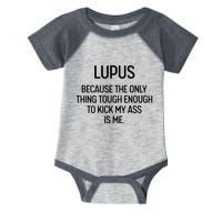 Lupus Becasue The Only Thing Tough Enough To Kick My Ass Is Me Infant Baby Jersey Bodysuit