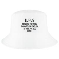 Lupus Becasue The Only Thing Tough Enough To Kick My Ass Is Me Cool Comfort Performance Bucket Hat
