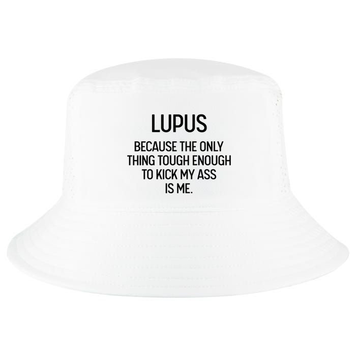 Lupus Becasue The Only Thing Tough Enough To Kick My Ass Is Me Cool Comfort Performance Bucket Hat