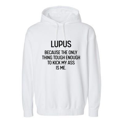 Lupus Becasue The Only Thing Tough Enough To Kick My Ass Is Me Garment-Dyed Fleece Hoodie