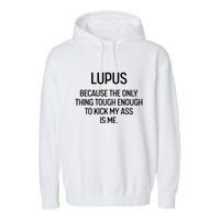 Lupus Becasue The Only Thing Tough Enough To Kick My Ass Is Me Garment-Dyed Fleece Hoodie