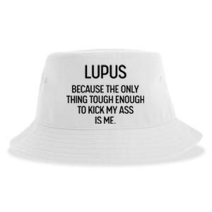 Lupus Becasue The Only Thing Tough Enough To Kick My Ass Is Me Sustainable Bucket Hat