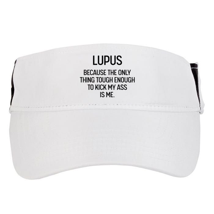 Lupus Becasue The Only Thing Tough Enough To Kick My Ass Is Me Adult Drive Performance Visor