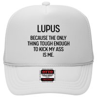 Lupus Becasue The Only Thing Tough Enough To Kick My Ass Is Me Hat