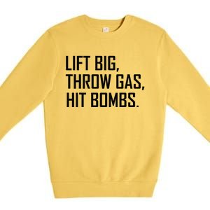 Lift Big Throw Gas Hit Bombs Premium Crewneck Sweatshirt