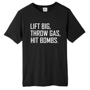 Lift Big Throw Gas Hit Bombs Tall Fusion ChromaSoft Performance T-Shirt