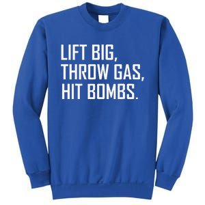 Lift Big Throw Gas Hit Bombs Sweatshirt