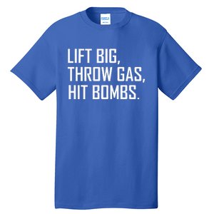 Lift Big Throw Gas Hit Bombs Tall T-Shirt