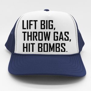 Lift Big Throw Gas Hit Bombs Trucker Hat