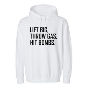 Lift Big Throw Gas Hit Bombs Garment-Dyed Fleece Hoodie