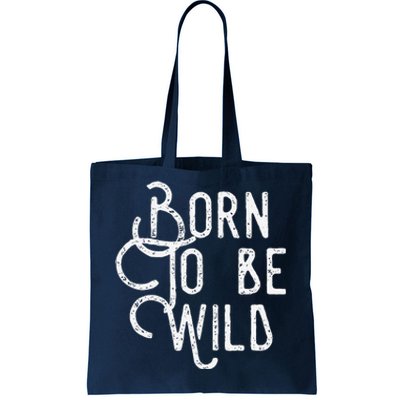 Lyriclyfe Born To Be Wild Tote Bag