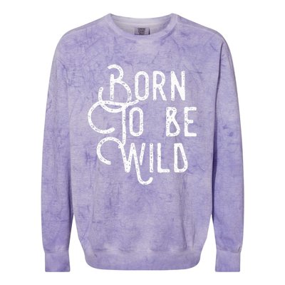 Lyriclyfe Born To Be Wild Colorblast Crewneck Sweatshirt