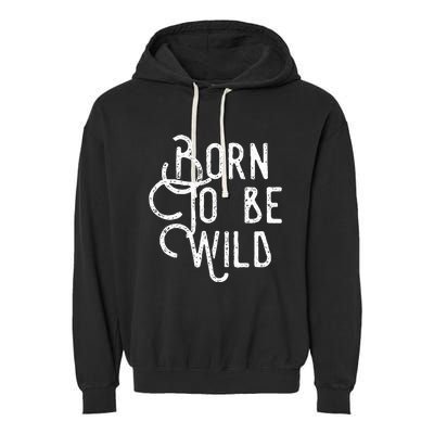 Lyriclyfe Born To Be Wild Garment-Dyed Fleece Hoodie