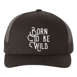 Lyriclyfe Born To Be Wild Yupoong Adult 5-Panel Trucker Hat