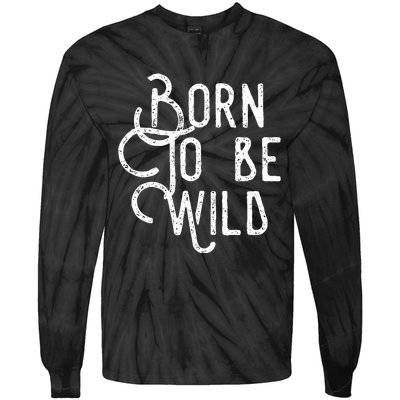 Lyriclyfe Born To Be Wild Tie-Dye Long Sleeve Shirt