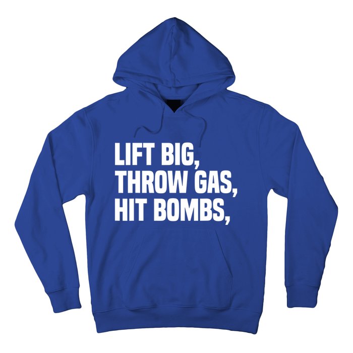 Lift Big Throw Gas Hit Bombs Hoodie