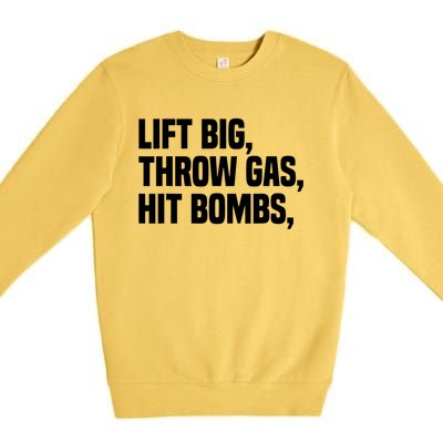 Lift Big Throw Gas Hit Bombs Premium Crewneck Sweatshirt