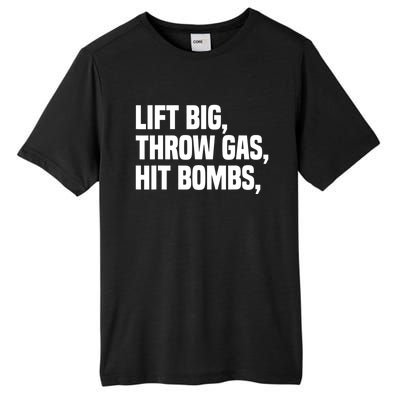 Lift Big Throw Gas Hit Bombs Tall Fusion ChromaSoft Performance T-Shirt