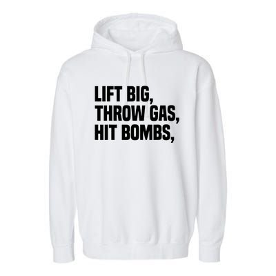 Lift Big Throw Gas Hit Bombs Garment-Dyed Fleece Hoodie