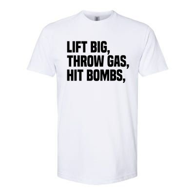 Lift Big Throw Gas Hit Bombs Softstyle CVC T-Shirt