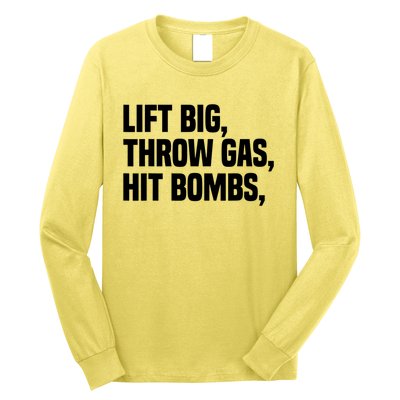 Lift Big Throw Gas Hit Bombs Long Sleeve Shirt