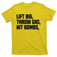 Lift Big Throw Gas Hit Bombs T-Shirt