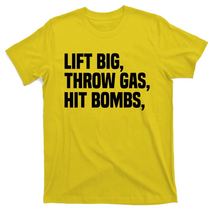 Lift Big Throw Gas Hit Bombs T-Shirt