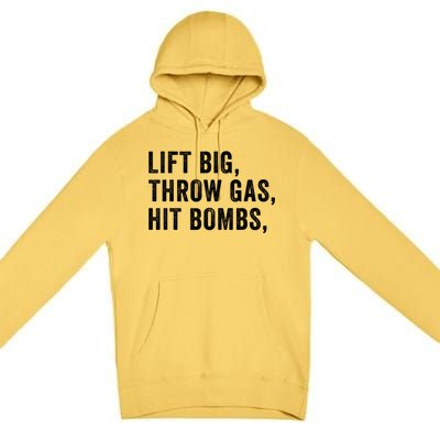 Lift Big Throw Gas Hit Bombs Premium Pullover Hoodie