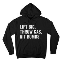 Lift Big Throw Gas Hit Bombs Hoodie