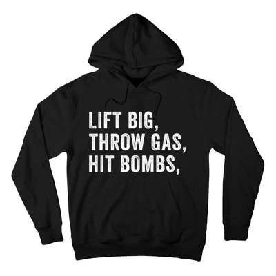 Lift Big Throw Gas Hit Bombs Hoodie