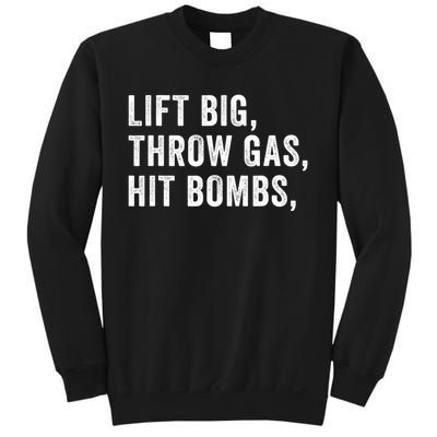 Lift Big Throw Gas Hit Bombs Sweatshirt