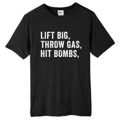 Lift Big Throw Gas Hit Bombs Tall Fusion ChromaSoft Performance T-Shirt