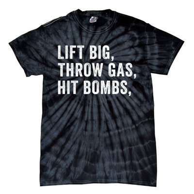 Lift Big Throw Gas Hit Bombs Tie-Dye T-Shirt