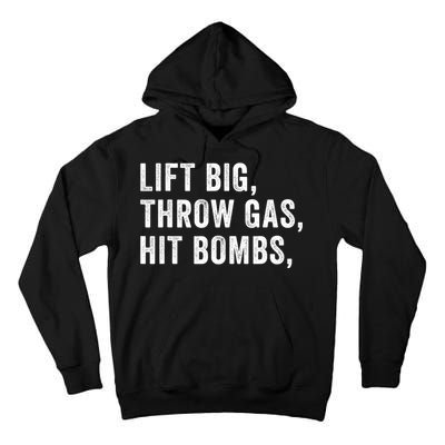 Lift Big Throw Gas Hit Bombs Tall Hoodie