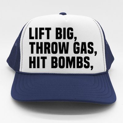 Lift Big Throw Gas Hit Bombs Trucker Hat