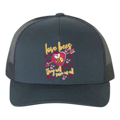 Love Bees - They Will Save Us All- Bee Keeper Valentines Day Yupoong Adult 5-Panel Trucker Hat