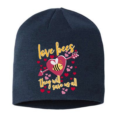 Love Bees - They Will Save Us All- Bee Keeper Valentines Day Sustainable Beanie