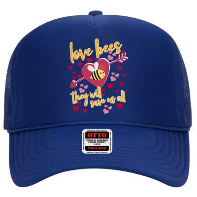 Love Bees - They Will Save Us All- Bee Keeper Valentines Day High Crown Mesh Back Trucker Hat