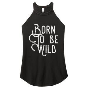 Lyriclyfe Born To Be Wild Women's Perfect Tri Rocker Tank